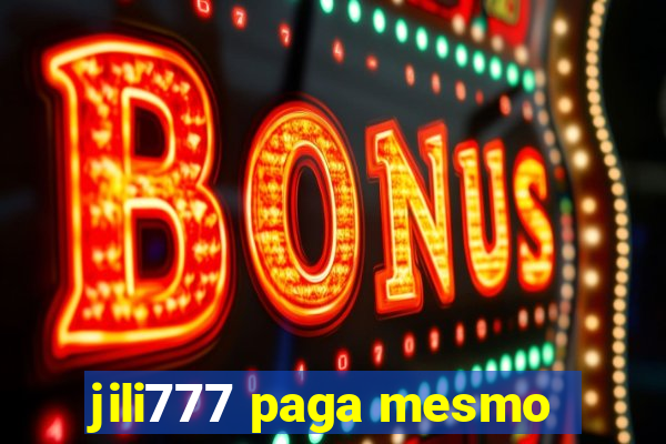 jili777 paga mesmo